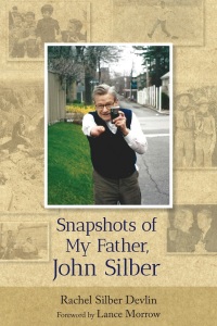 Writer Rachel Silber Devlin Book Cover - Snapshots of My Father, John Silber