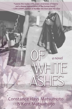 Writer Constance Hays Matsumoto Book Cover - Of White Ashes